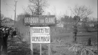 Oradour sur Glane quotSouviens Toiquot [upl. by Oremor]