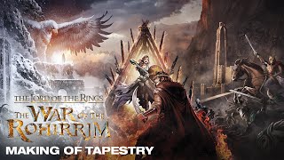 The Lord of the Rings The War of the Rohirrim  Making of Tapestry [upl. by Eitten]