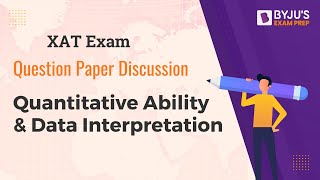 XAT 2020 Detailed Question Paper Discussion  Quantitative Ability amp Data Interpretation  BYJUS [upl. by Namie]