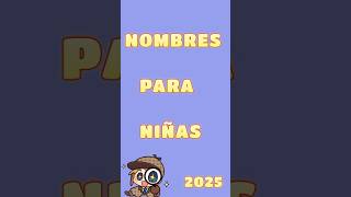 NOMBRES PARA NIÑAS 2025✅️ nombresparaniñasNombresparabebescute😍🥰 [upl. by Fritzsche348]