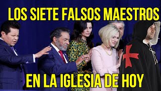 7 FALSOS MAESTROS EN LA IGLESIA DE HOY apostasía apocalipsis herejías [upl. by Lindemann]