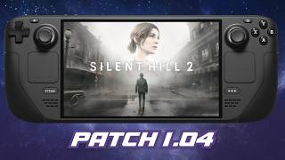 Silent Hill 2 Patch 104 Boosts Steam Deck Performance [upl. by Analram]