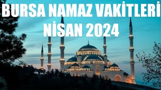 Bursa Namaz Vakitleri  NİSAN 2024 [upl. by Neda421]