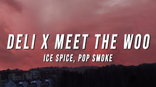 Ice Spice Pop Smoke  Deli X Meet the Woo TikTok Mashup Lyrics [upl. by Novyaj623]