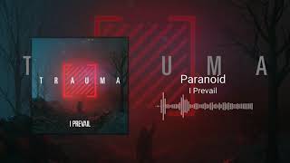 I Prevail  Paranoid Shattered [upl. by Arbe443]