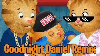 Daniel Tiger  Goodnight Daniel TRAP REMIX [upl. by Ahtibat]