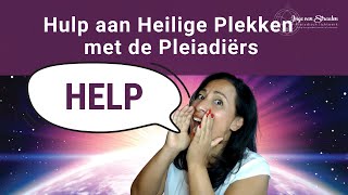 Hulp aan Heilige Plekken met de Pleiadiërs [upl. by Adnaral]