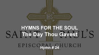 Hymns for the Soul The Day Thou Gavest Hymn  24 [upl. by Whorton455]