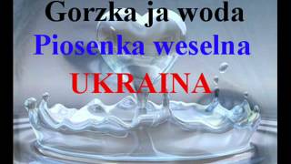 Gorzka ja woda piosenka weselna [upl. by Lette]