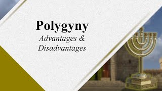 Polygyny 106  Advantages and Disadvantages [upl. by Odoric]