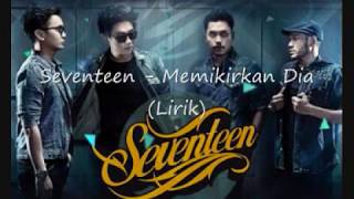 Seventeen  Memikirkan Dia Lirik [upl. by Ecinom508]