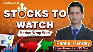 Share Market News Today 💥 Market Wrap With Pankaj Pandey  ICICI Direct icicidirect [upl. by Esorrebma155]