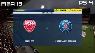 FIFA 19 Dijon FCO vs PSG Gameplay Ligue 1 Conforama 4K [upl. by Nnaaihtnyc380]