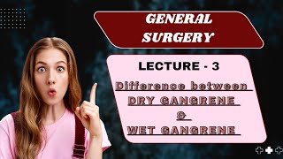 GENERAL SURGERY TOPIC  3  DIFFERENCE BW DRY amp WET GANGRENEeducation bhms bams mbbs bds [upl. by Eamaj]