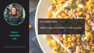 Friday Morning Fuel  October 2024 Charred Corn Salad [upl. by Onateyac]