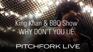 King Khan amp BBQ Show  Why Dont You Lie  Pitchfork Live [upl. by Nylrad]