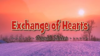 Exchange of Hearts  KARAOKE VERSION  as popularized by David Slater [upl. by Salman]