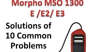 Morpho MSO 1300 Solutions for 10 Common Problems [upl. by Nosmirc]