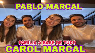 FAMÍLIA A BASE DE TUDO CAROL MARCAL E PABLO MARCAL [upl. by Florenza]