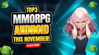 TOP 3 NEW MMORPG THIS NOVEMBER ANDROID GAMEPLAY [upl. by Artenak156]