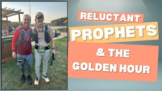 Reluctant Prophets amp the Golden Hour [upl. by Goldstein]