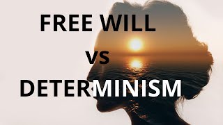 FREE WILL vs DETERMINISM [upl. by Bellaude]