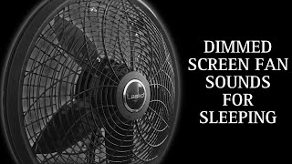 Fan sounds for sleeping  dimmed screen fan for deep sleep and relaxing 😴 [upl. by Rosene]