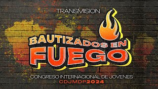 CONGRESO INTERNACIONAL DE JOVENES 2024 quotBAUTIZADOS EN FUEGOquot  VIERNES NOCHE 02022024 [upl. by Zetnas286]