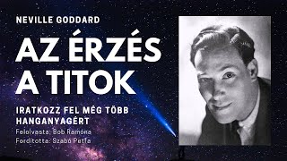 Az Érzés A Titok Neville Goddard Hangoskönyv [upl. by Bueschel]