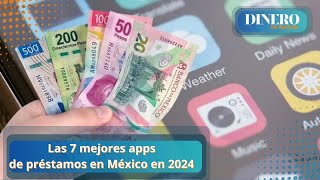 Top 7 apps de préstamo en México para este 2024  Dinero en Imagen [upl. by Tearle]