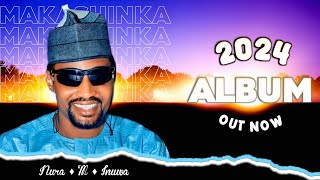 Nura m Inuwa Sabon Album  Makashinka  Official Music 2024 [upl. by Guidotti]