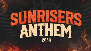 SunRisers Hyderabad Anthem 2024  SRHAnthem2024  PlayWithFire  OrangeArmy [upl. by Sheilah]