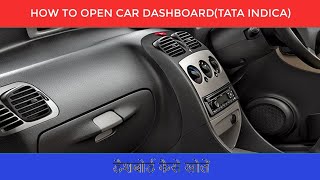 How to open car dashboard easily of Tata Indica TATAINDICA INDICAMODIFICATION [upl. by Eak946]