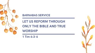 10272024  Barnabas Youth Group  Let Us Reform Through Only the Bible and True Worship [upl. by Pontone33]