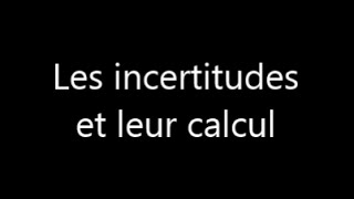 Les incertitudes et leur calcul [upl. by Dupre]