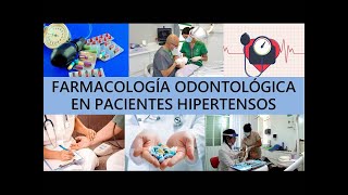 quotFARMACOLOGÍA EN EL TRATAMIENTO ODONTOLÓGICO DE PACIENTES HIPERTENSOSquot [upl. by Anidal234]