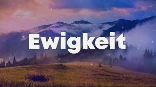 Ewigkeit  Lyrics  Die Ewigkeit ist mein Zuhause  Lobpreis [upl. by Aicilak]