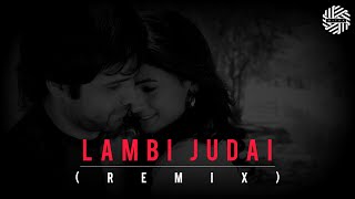 Lambi Judai  Remix   DJ MITRA  Jannat  Kamran Ahmed [upl. by Trojan]