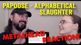 Alphabetical Slaughter  Papoose REACTION by metalheads [upl. by Blanka]