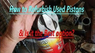 HOW TO REFURBISH USED PISTONS amp IS IT THE BEST OPTION [upl. by Dorthy]