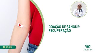 Doação de sangue recuperação  Dr Salim CRM 43163 [upl. by Calli]