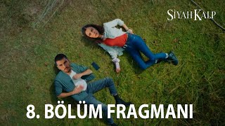 Siyah Kalp 8 Bölüm Fragmanı [upl. by Hilar]