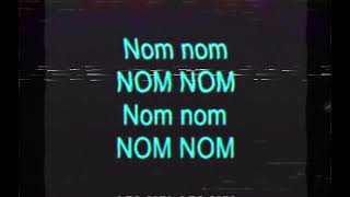 nom nom song in vhs screen [upl. by Chappie]