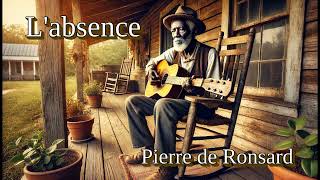 Labsence  Pierre de Ronsard [upl. by Buseck824]