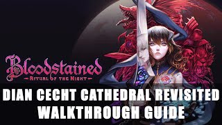 Bloodstained Ritual of the Night  Dian Cecht Cathedral Revisited Walkthrough Guide [upl. by Bonaparte]