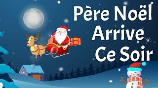 Père Noël arrive ce soir Christmas song with lyrics to learn French for kids and toddlers [upl. by Eitirahc164]