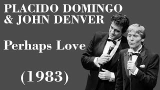 Placido Domingo amp John Denver  Perhaps Love  Legendas EN  PTBR [upl. by Elorak]