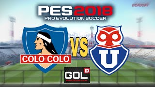 Colo Colo vs universidad de Chile  Pes2018 GAME PLAY  Super Clasico Chileno [upl. by Edouard954]