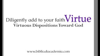 Virtuous Dispositions Toward God [upl. by Marvella]