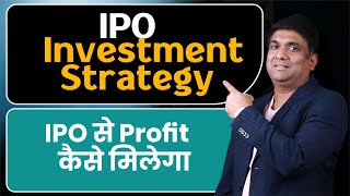 IPO Investment Strategy  IPO me invest kaise kare 2024 [upl. by Grory356]